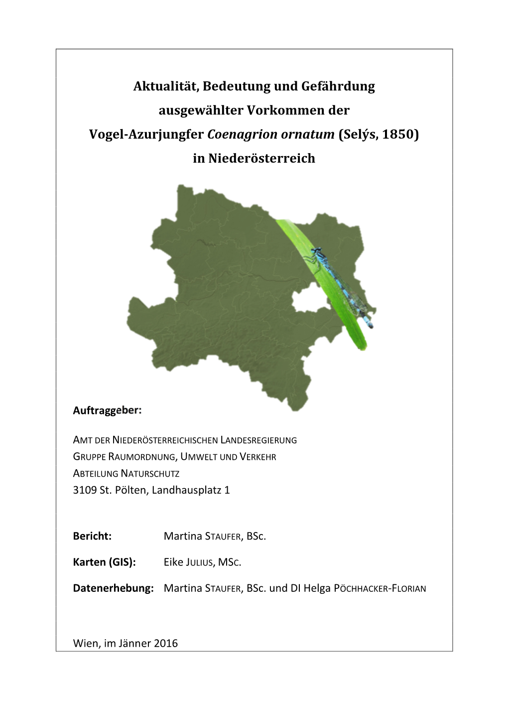 Aktualität, Bedeutung Und Gefährdung Ausgewählter Vorkommen Der Vogel-Azurjungfer Coenagrion Ornatum (Selýs, 1850) in Niederösterreich