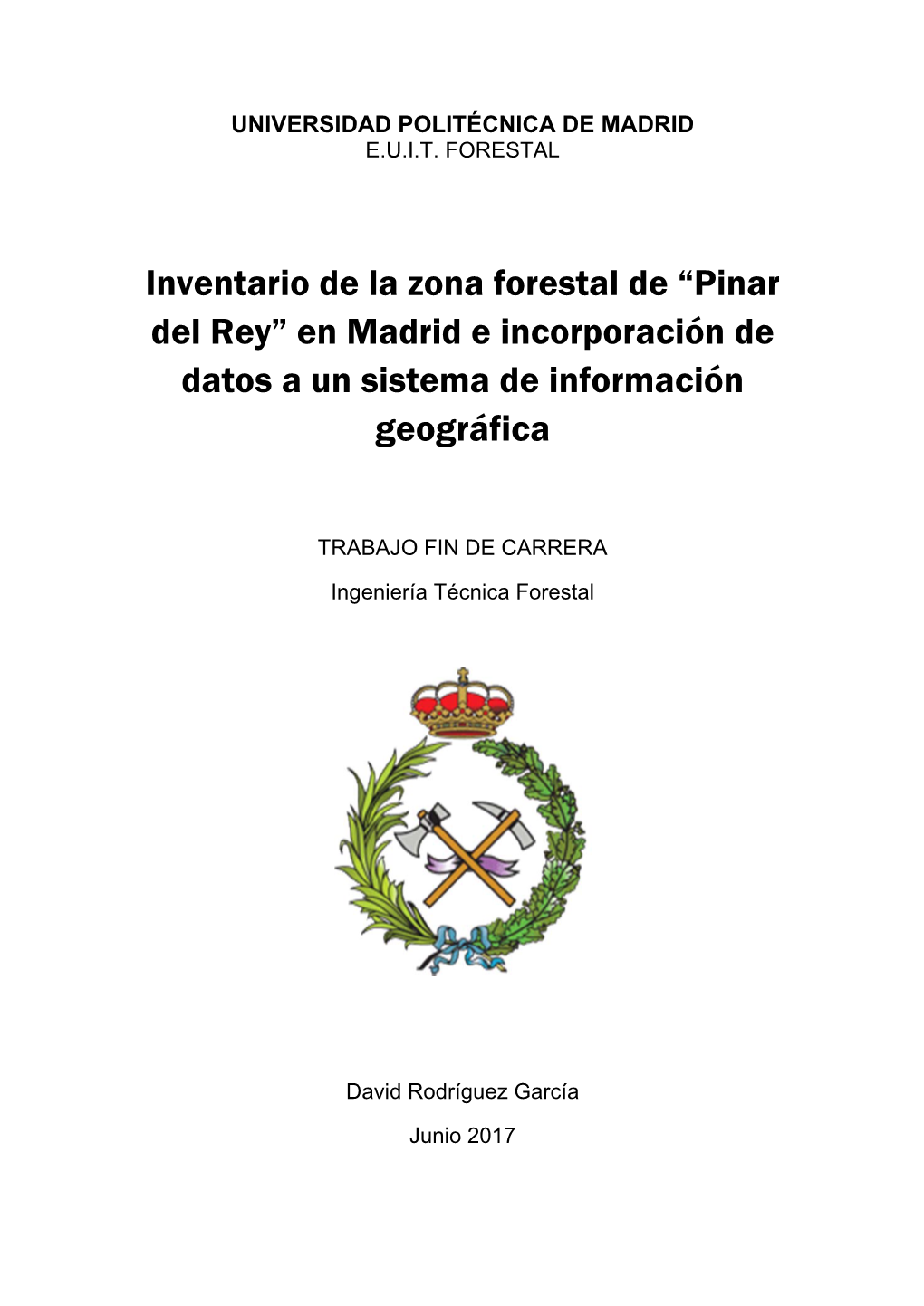 Inventario De La Zona Forestal De “Pinar Del Rey” En Madrid E Incorporación De Datos a Un Sistema De Información Geográfica