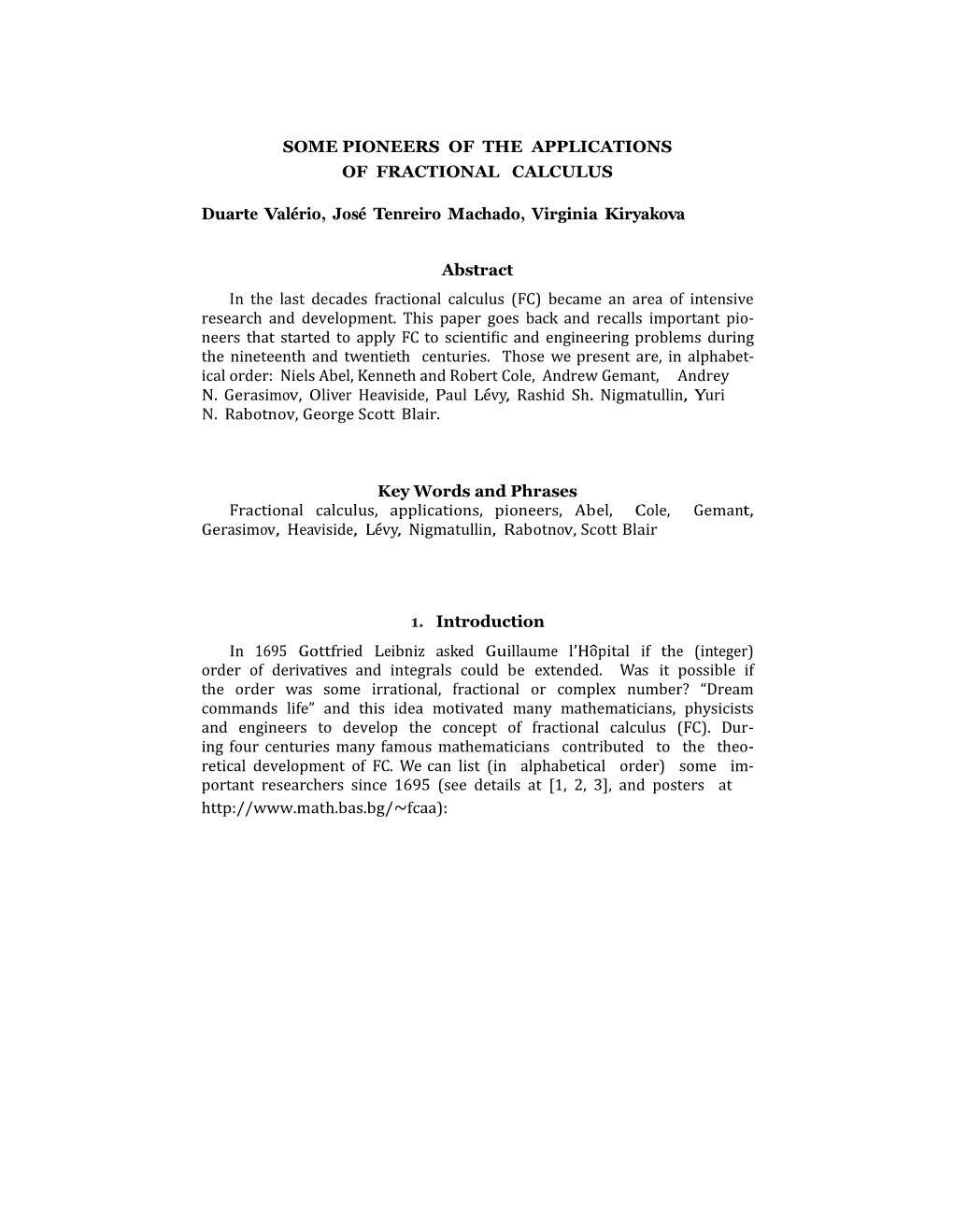 SOME PIONEERS of the APPLICATIONS of FRACTIONAL CALCULUS Duarte Valério, José Tenreiro Machado, Virginia Kiryakova