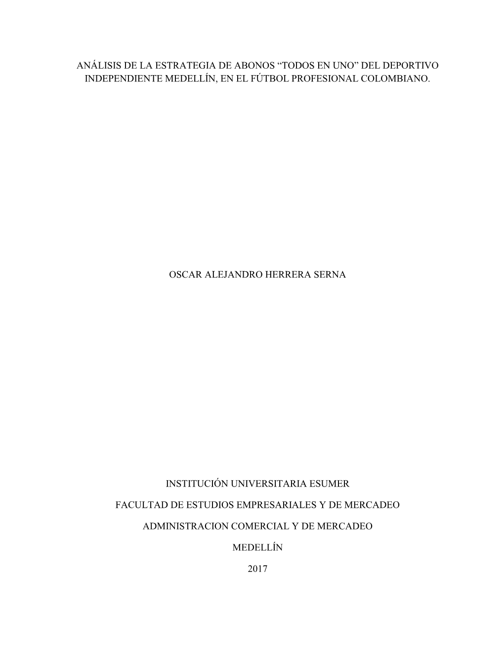 Análisis De La Estrategia De Abonos “Todos En Uno” Del Deportivo Independiente Medellín, En El Fútbol Profesional Colombiano