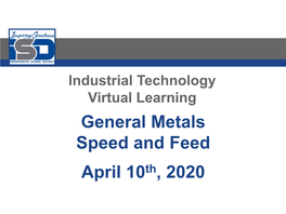 General Metals Speed and Feed April 10Th, 2020 General Metals Speed and Feed April 10Th, 2020