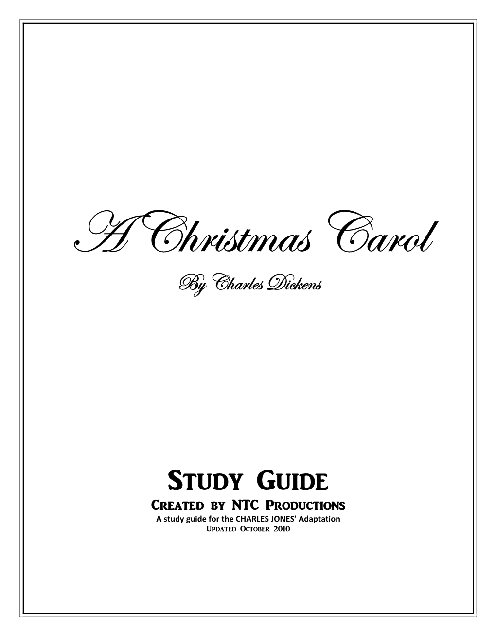 Study Guide Created by NTC Productions a Study Guide for the CHARLES JONES’ Adaptation Updated October 2010