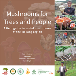 Mushrooms for Trees and People a Field Guide to Useful Mushrooms of the Mekong Region