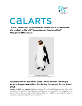 Calarts Commissions Fifty Celebrated Alumni Artists to Create New Works of Art to Mark 50Th Anniversary of Calarts and 100Th Anniversary of Chouinard