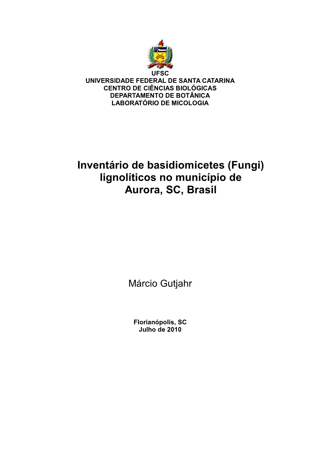 Inventário De Basidiomicetes (Fungi) Lignolíticos No Município De Aurora, SC, Brasil