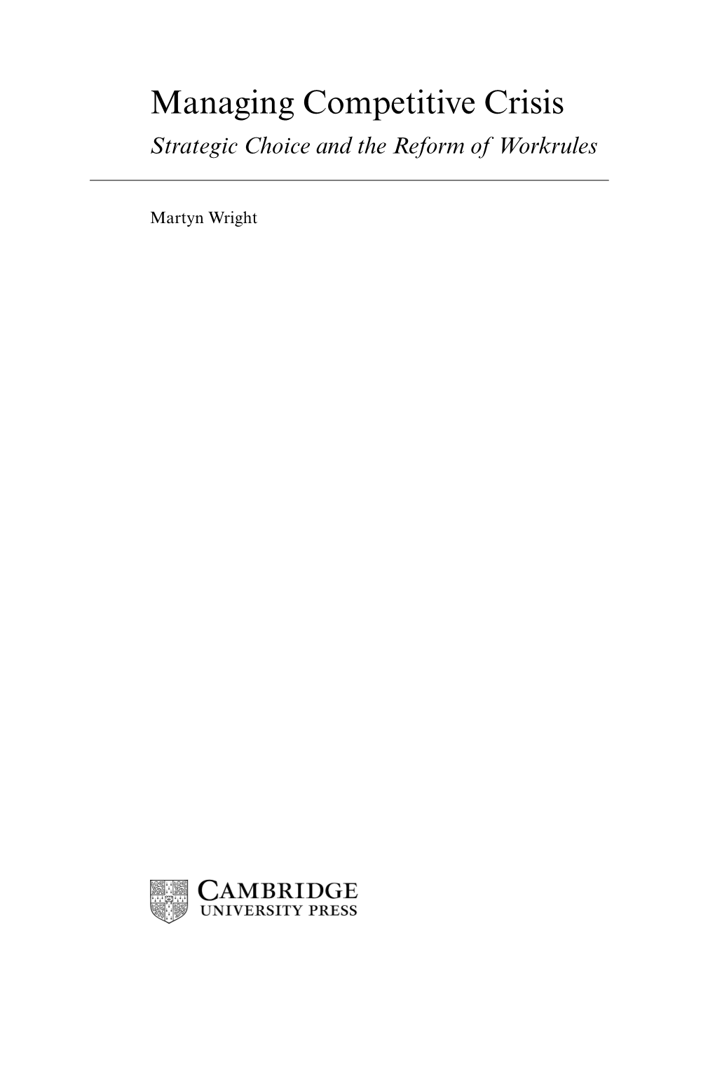 Managing Competitive Crisis Strategic Choice and the Reform of Workrules