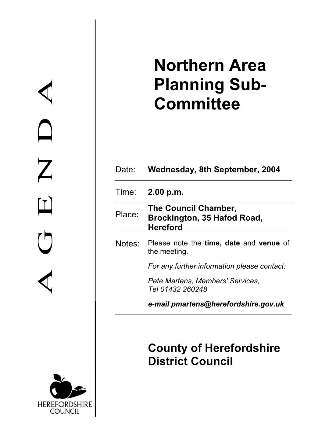 Northern Area Planning Sub- Committee Held at the Council Chamber, Brockington, 35 Hafod Road, Hereford on Wednesday, 11Th August, 2004 at 2.00 P.M