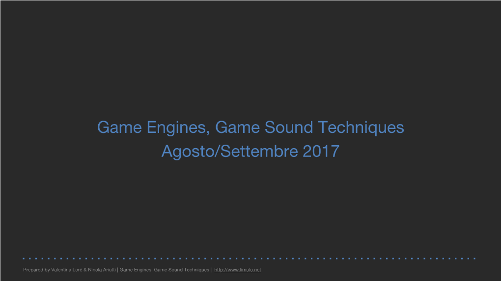 Game Engines, Game Sound Techniques Agosto/Settembre 2017