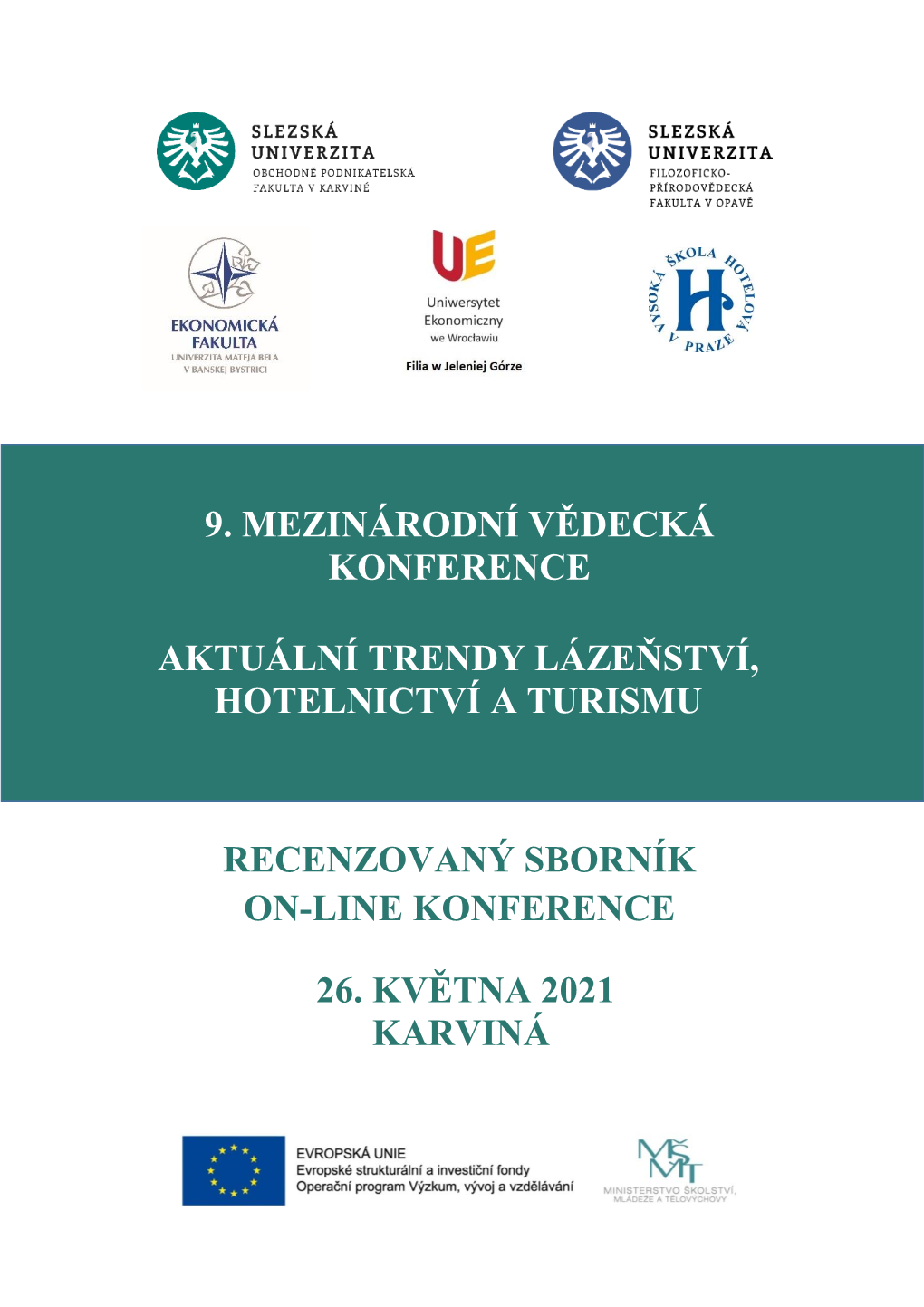 9. Mezinárodní Vědecká Konference Aktuální Trendy Lázeňství, Hotelnictví a Turismu