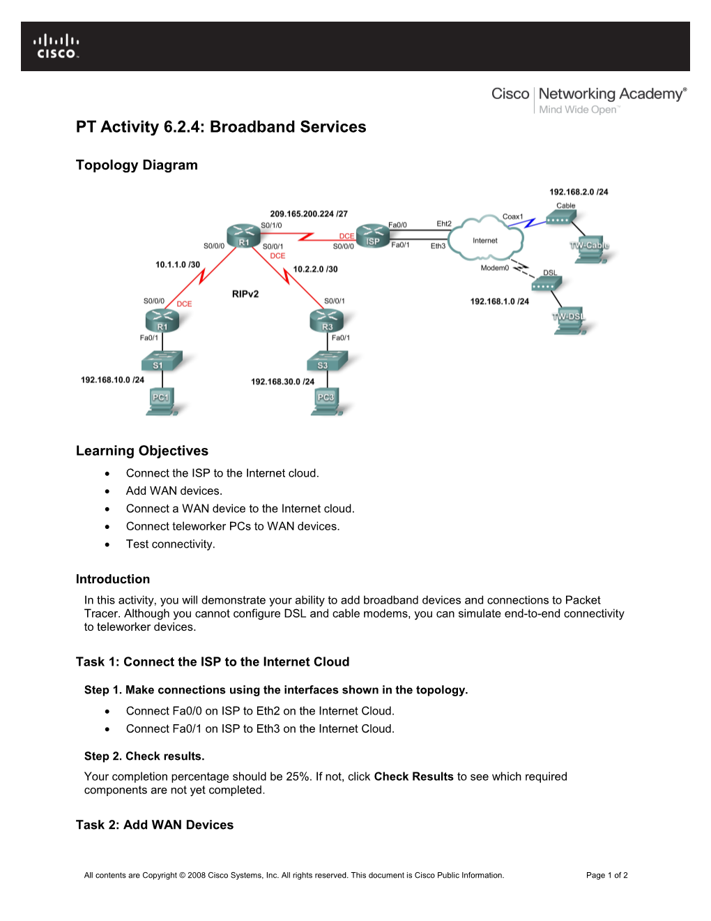 Accessing the WAN: Teleworker Services PT Activity 6.2.4: Broadband Services