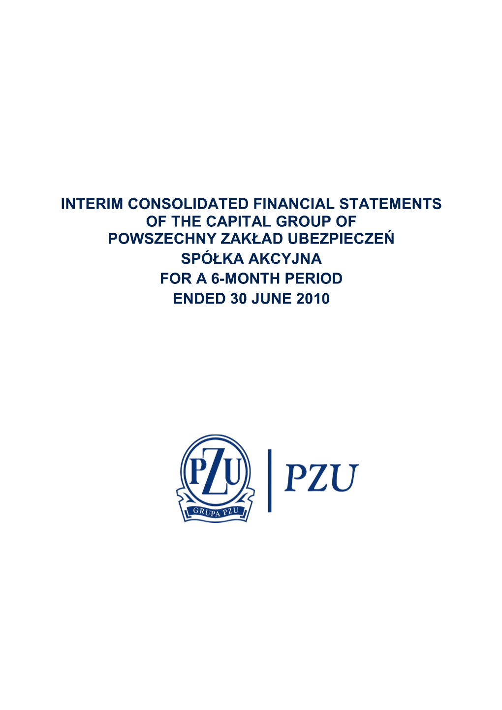 Interim Consolidated Financial Statements of the Capital Group of Powszechny Zakład Ubezpieczeń Spółka Akcyjna for a 6-Month Period Ended 30 June 2010