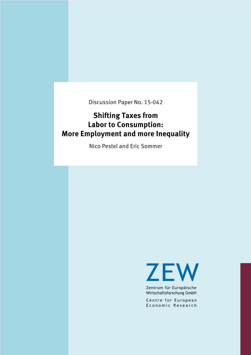 Shifting Taxes from Labor to Consumption: More Employment and More Inequality Nico Pestel and Eric Sommer Discus­­ Si­­ On­­ Paper No