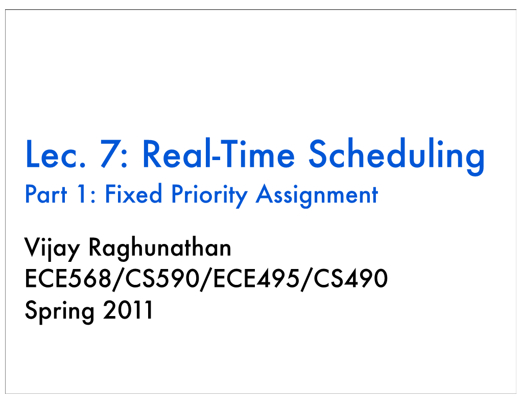 Lec. 7: Real-Time Scheduling Part 1: Fixed Priority Assignment