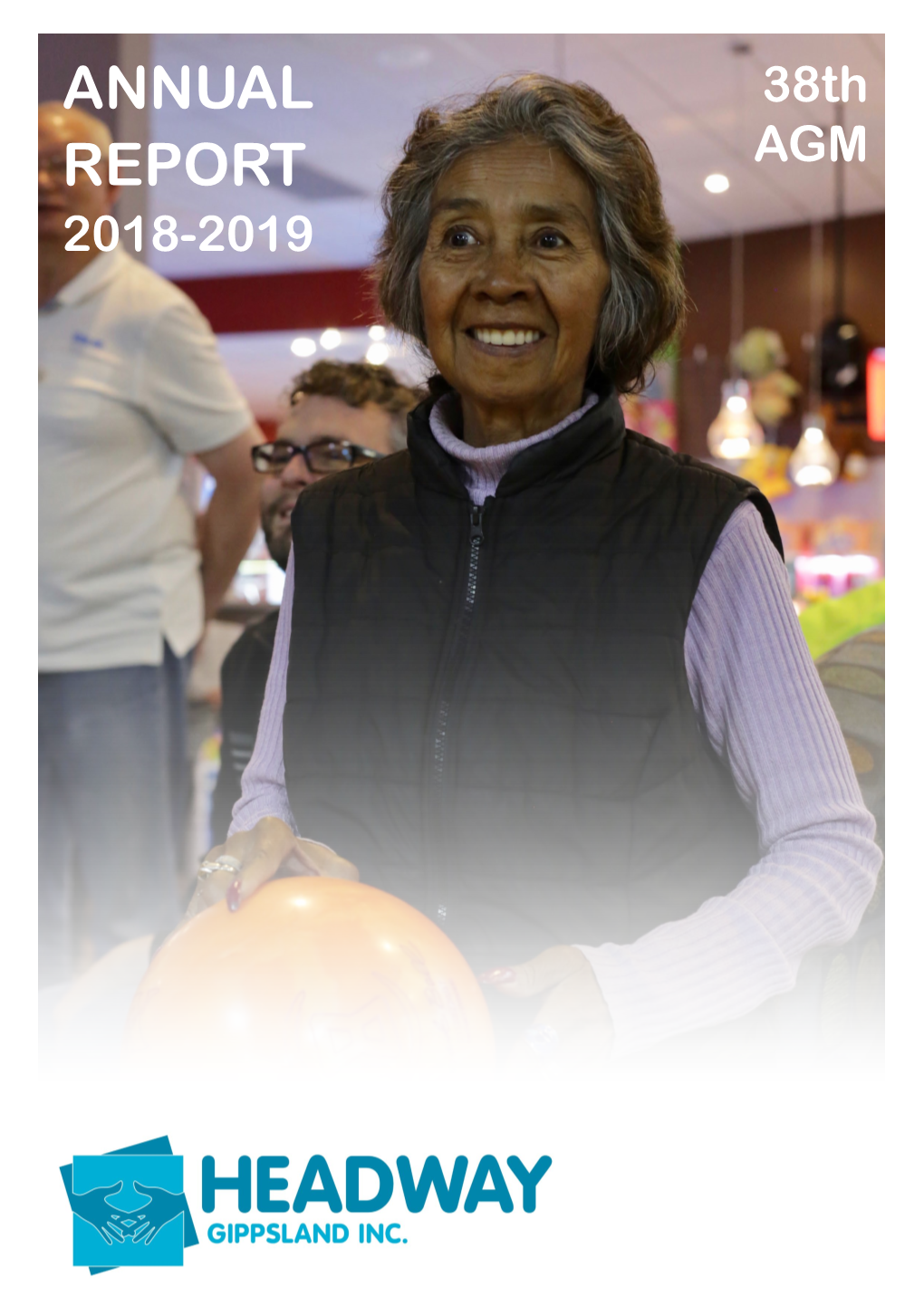 Annual Report 2018-2019 3 Left: Latrobe Valley Social Support Group Participant Tony Hendricks