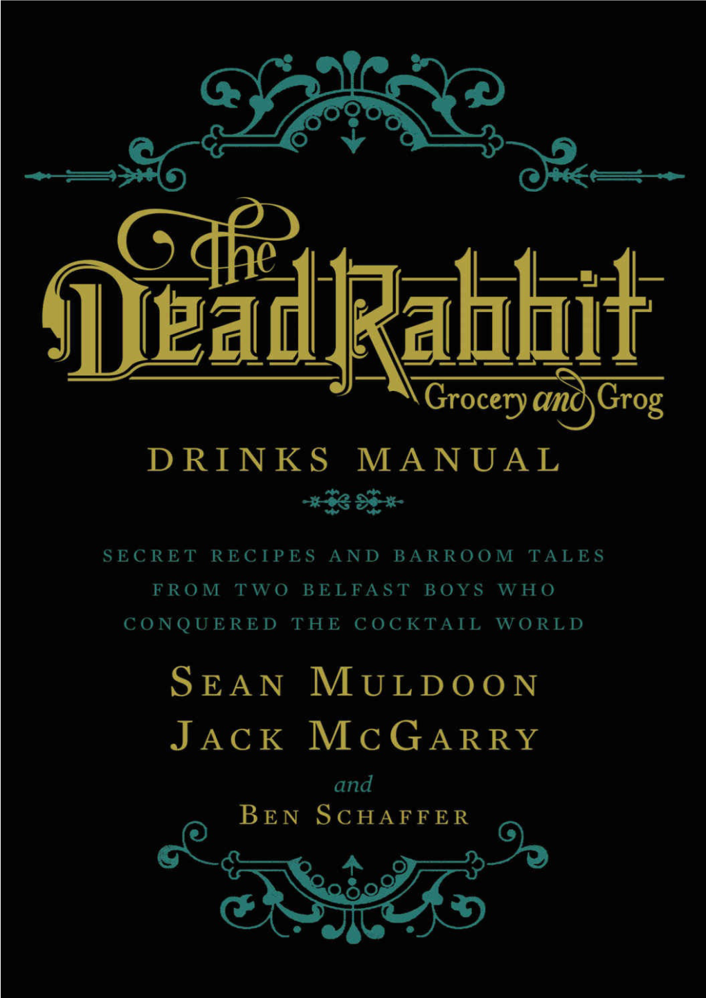 The Dead Rabbit Drinks Manual: Secret Recipes and Barroom Tales