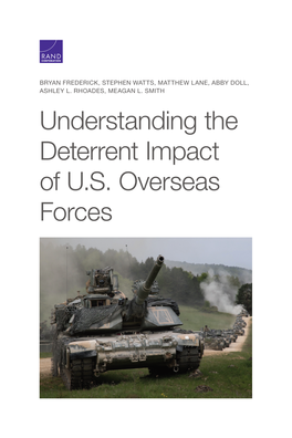 Understanding the Deterrent Impact of U.S. Overseas Forces for More Information on This Publication, Visit