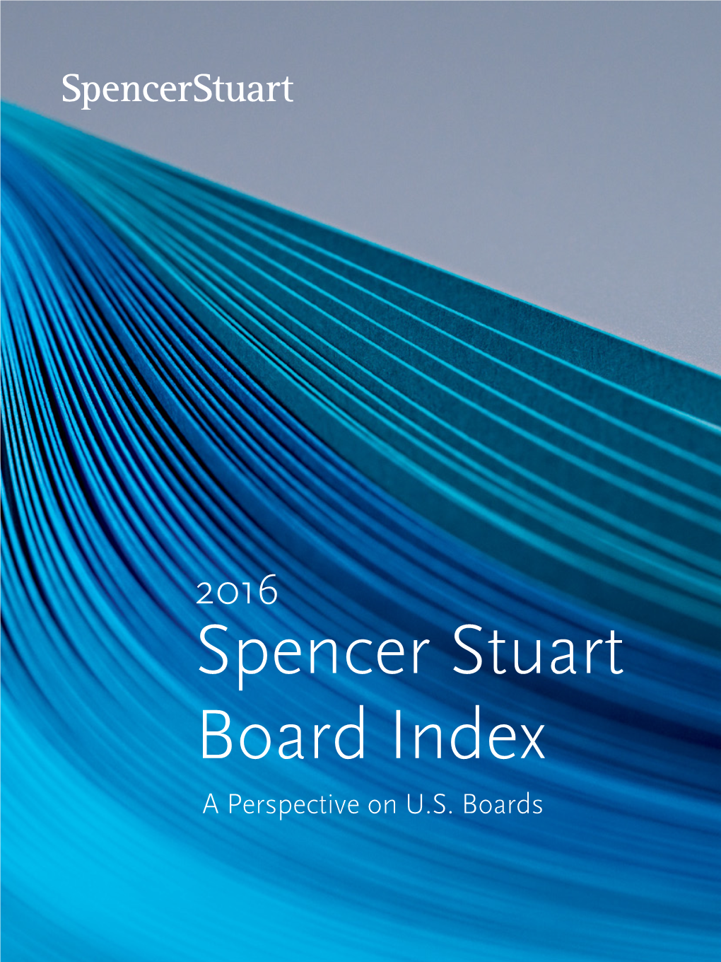 2016 Spencer Stuart Board Index a Perspective on U.S
