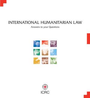 INTERNATIONAL HUMANITARIAN LAW Answers to Your Questions 2