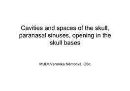Cavities and Spaces of the Skull, Paranasal Sinuses, Opening in the Skull Bases