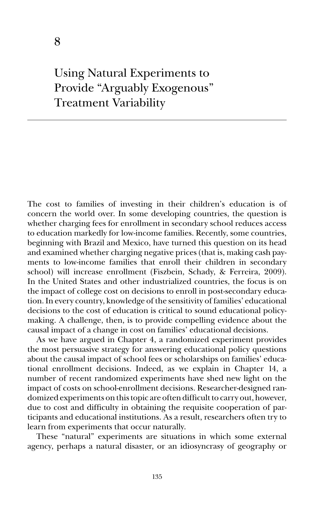 8 Using Natural Experiments to Provide “Arguably Exogenous” Treatment Variability