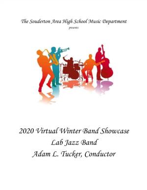 2020 Virtual Winter Band Showcase Lab Jazz Band Adam L. Tucker, Conductor