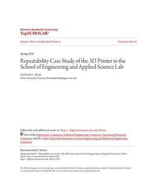 Repeatability Case Study of the 3D Printer in the School of Engineering and Applied Science Lab Naif Faleh S