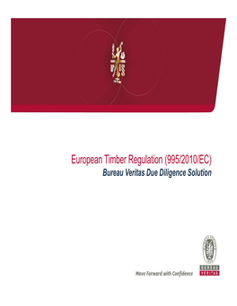 EU Timber Regulations Bureau Veritas European Union EU Timber995/2010 Regulations 995/2010 REVIEW PERFORMANCE Global Network