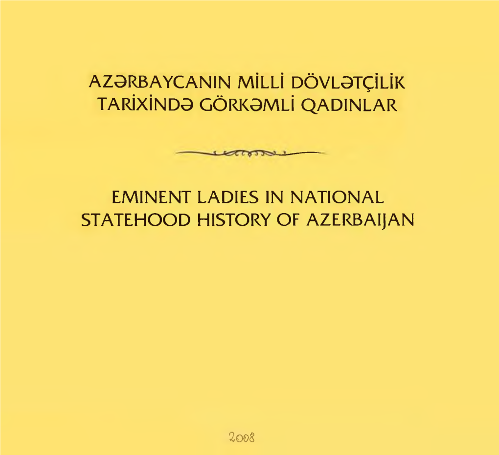 Azərbaycanin Milli Dövlətçilik Tarixində Görkəmli Qadinlar Eminent Ladies in National Statehood History of Azerba