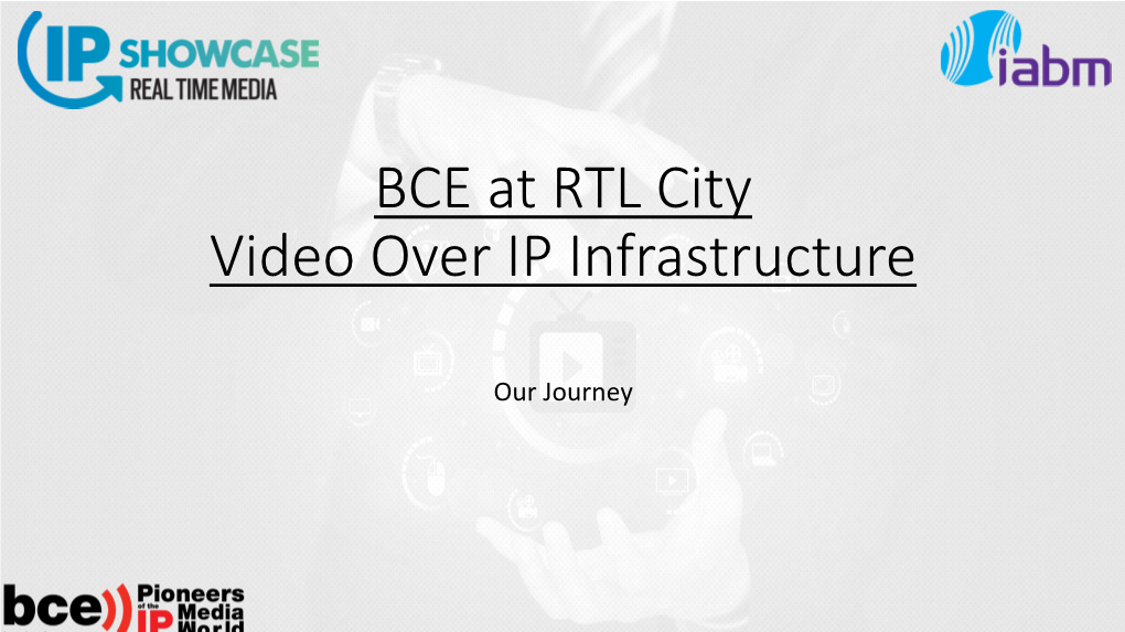 BCE at RTL City Video Over IP Infrastructure