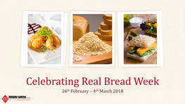 Celebrating Real Bread Week 26Th February – 4Th March 2018 Real Bread Week Recipes