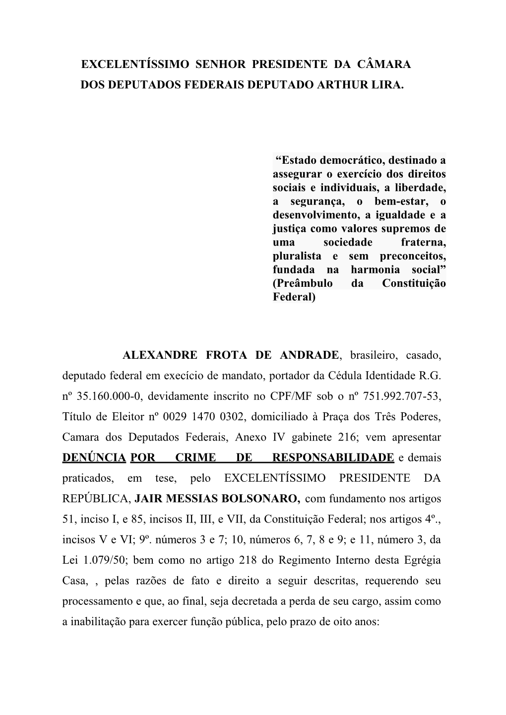 EXCELENTÍSSIMO SENHOR PRESIDENTE DA CÂMARA DOS DEPUTADOS FEDERAIS DEPUTADO ARTHUR LIRA. “Estado Democrático, Destinado a As