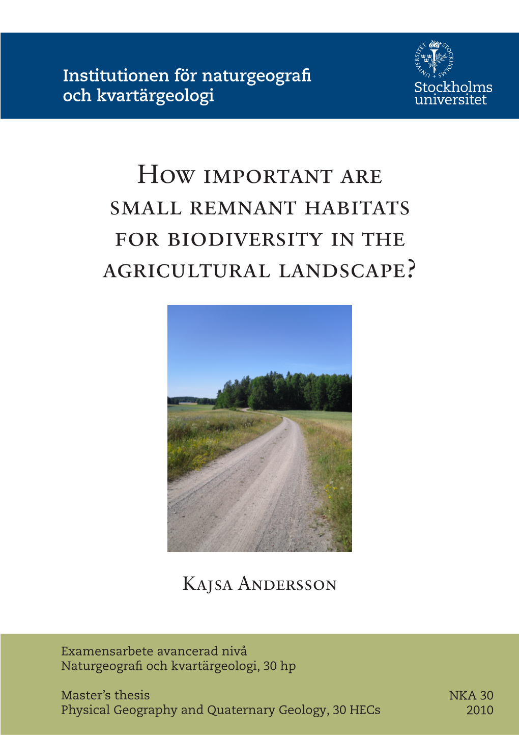 How Important Are Small Remnant Habitats for Biodiversity in the Agricultural Landscape?