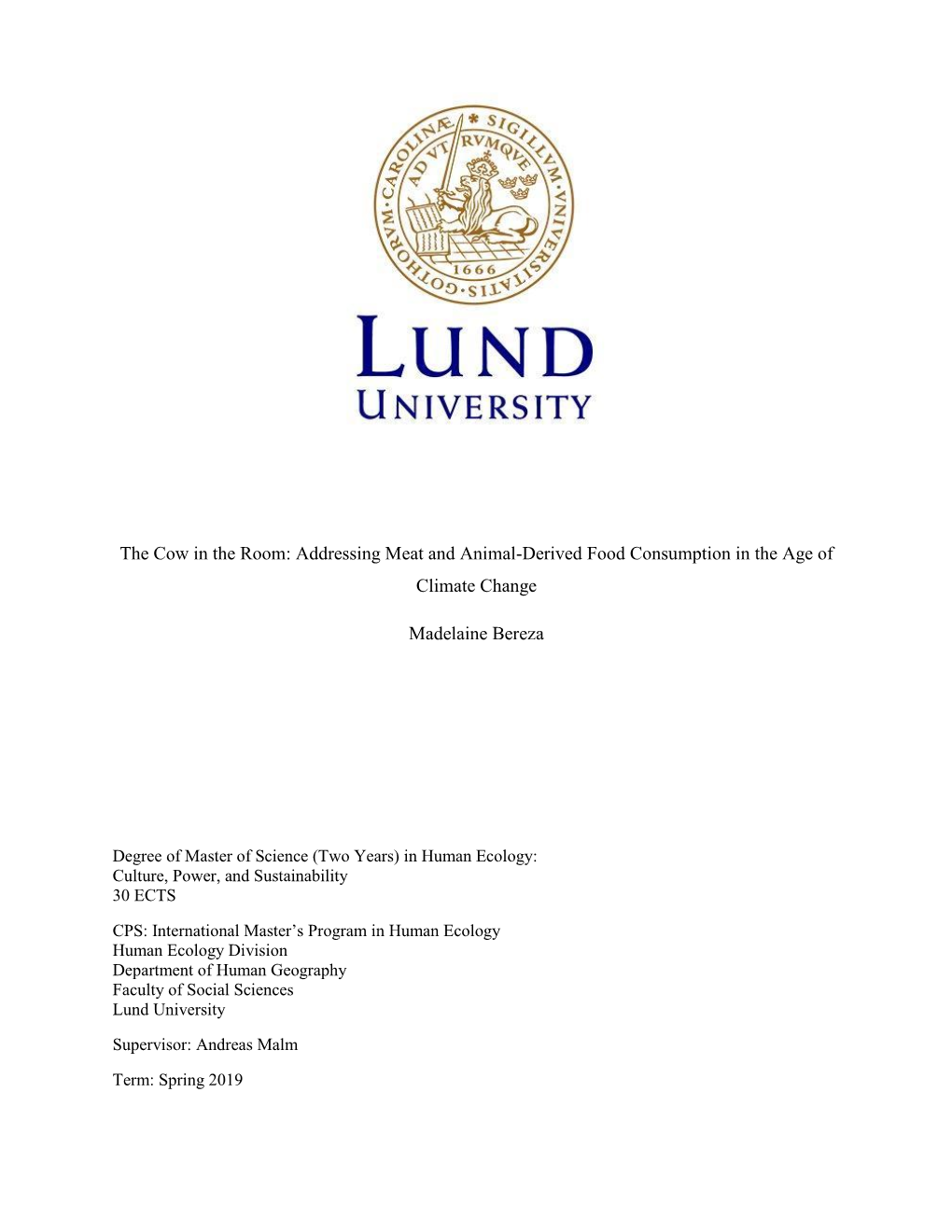 The Cow in the Room: Addressing Meat and Animal-Derived Food Consumption in the Age of Climate Change Madelaine Bereza