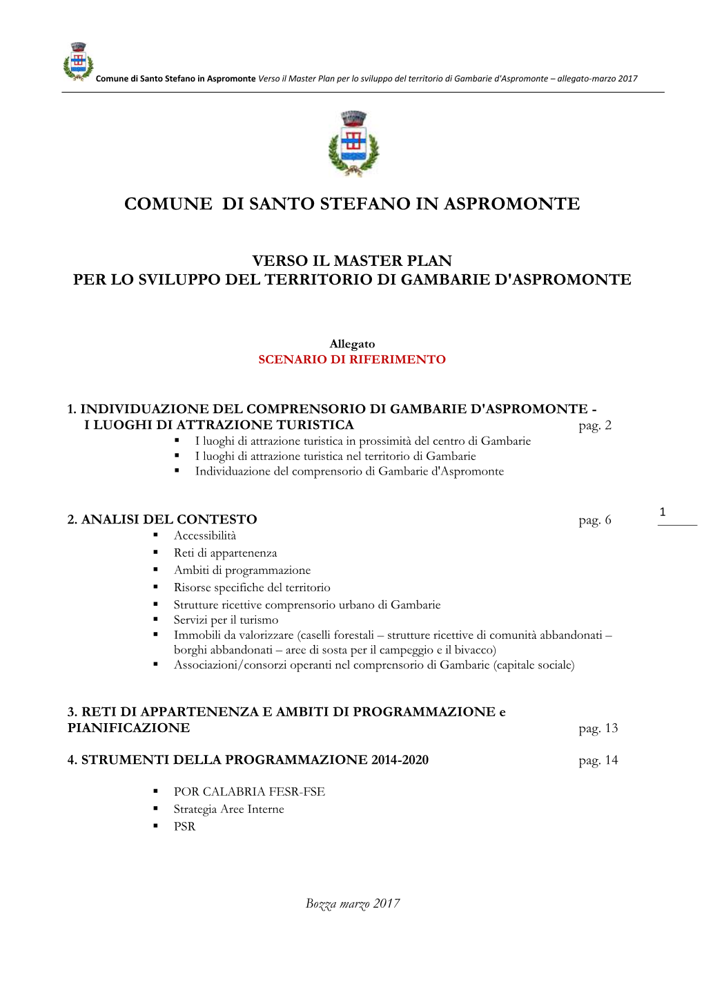 Comune Di Santo Stefano in Aspromonte Verso Il Master Plan Per Lo Sviluppo Del Territorio Di Gambarie D'aspromonte – Allegato-Marzo 2017