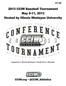 2013 CCIW Baseball Tournament May 9-11, 2013 Hosted by Illinois Wesleyan University