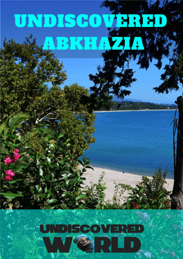 UNDISCOVERED ABKHAZIA Journey Highlights