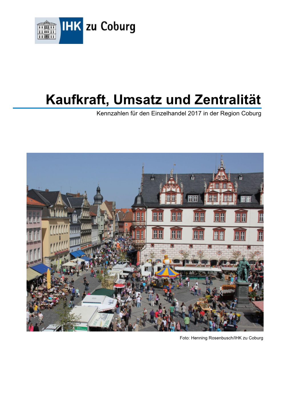 Kaufkraft, Umsatz Und Zentralität Kennzahlen Für Den Einzelhandel 2017 in Der Region Coburg