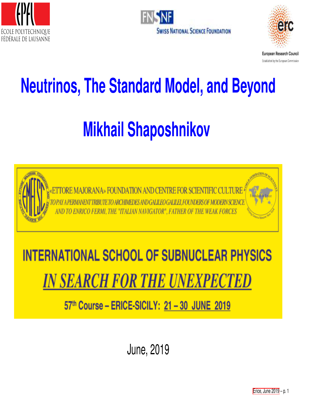 Neutrinos, the Standard Model, and Beyond Mikhail Shaposhnikov