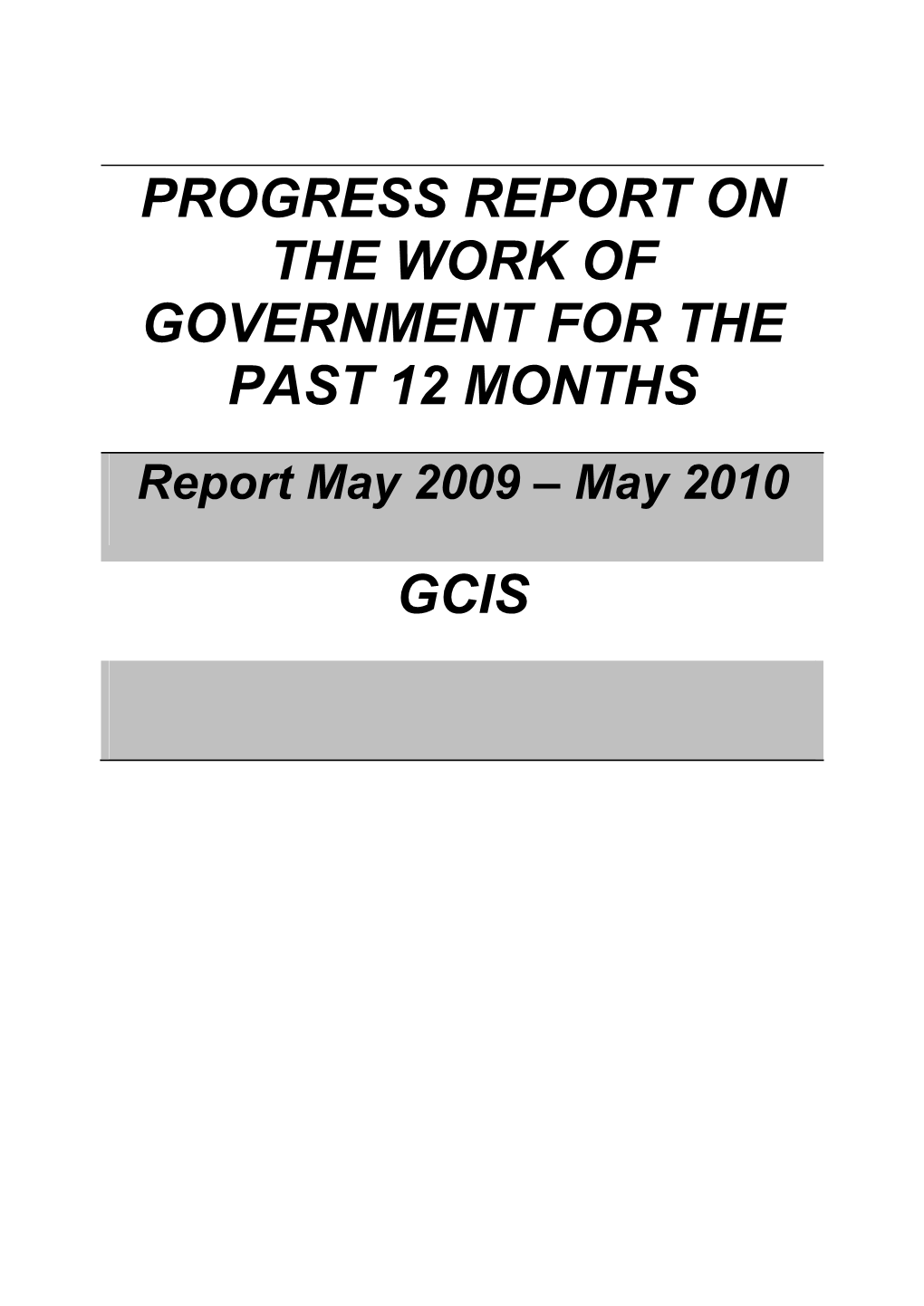 PROGRESS REPORT on the WORK of GOVERNMENT for the PAST 12 MONTHS Report May 2009 – May 2010