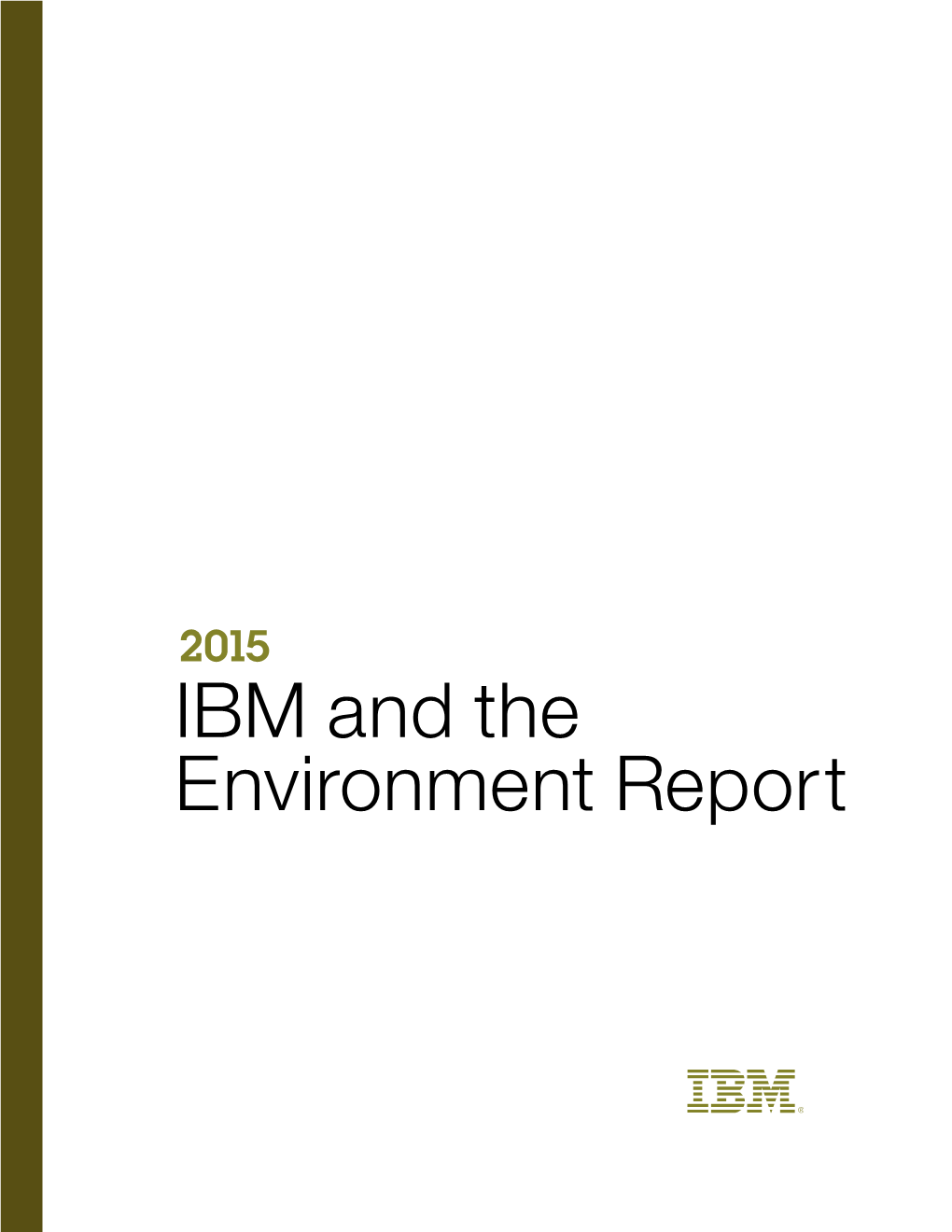 2015 IBM and the Environment Report 2 2015 IBM and the Environment Report