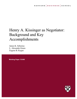 Henry A. Kissinger As Negotiator: Background and Key Accomplishments