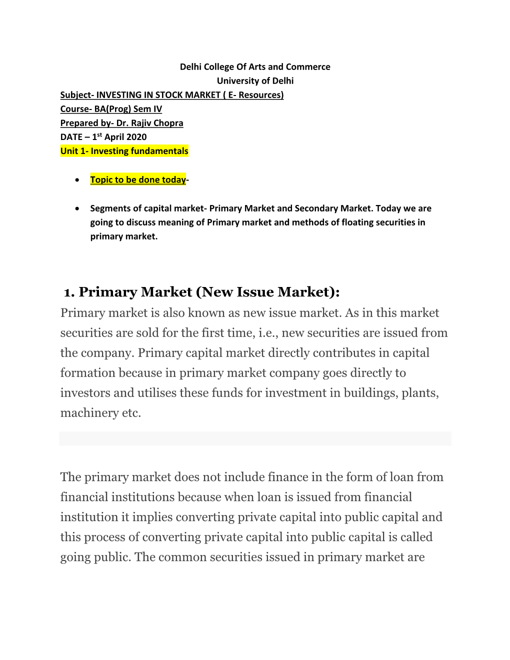 1. Primary Market (New Issue Market): Primary Market Is Also Known As New Issue Market