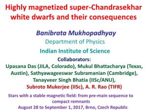 Highly Magnetized Super-Chandrasekhar White Dwarfs and Their Consequences