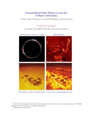Ground-Based Solar Physics in the Era of Space Astronomy a White Paper Submitted to the 2012 Heliophysics Decadal Survey
