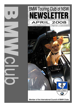 April 2008 BMWTCNSW PO BOX 53 Adorning the Cover This Month Is an Image of My New Riding Mate, RYDALMERE BC “Cutie Pie” the Chihuahua