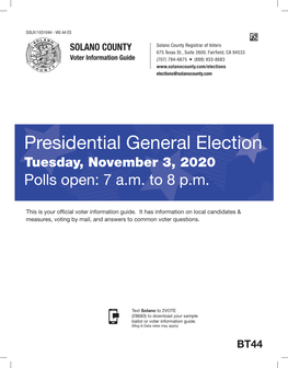 Presidential General Election Tuesday, November 3, 2020 Polls Open: 7 A.M