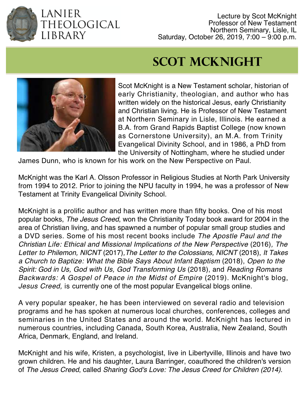 Scot Mcknight Professor of New Testament Northern Seminary, Lisle, IL Saturday, October 26, 2019, 7:00 – 9:00 P.M