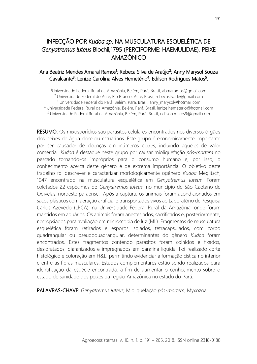 INFECÇÃO POR Kudoa Sp. NA MUSCULATURA ESQUELÉTICA DE Genyatremus Luteus Blochii,1795 (PERCIFORME: HAEMULIDAE), PEIXE AMAZÔNICO