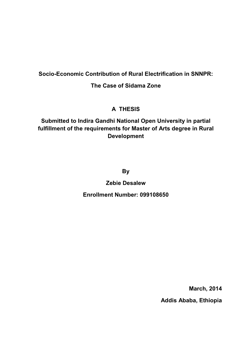 SOCIO-ECONOMIC CONTRIBUTION of RURAL ELECTRIFICATION in SNNPR: the CASE of SIDAMA ZONE, ETHIOPIA, Submitted by Me for the Partial Fulfillment of the M.A