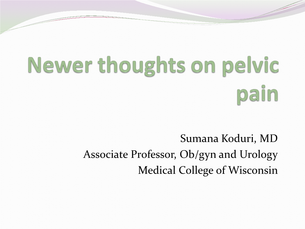 Newer Thoughts on Pelvic Pain